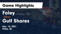 Foley  vs Gulf Shores  Game Highlights - Dec. 14, 2021