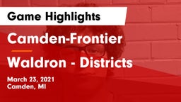 Camden-Frontier  vs Waldron - Districts Game Highlights - March 23, 2021