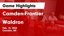 Camden-Frontier  vs Waldron  Game Highlights - Feb. 15, 2024
