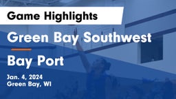 Green Bay Southwest  vs Bay Port  Game Highlights - Jan. 4, 2024