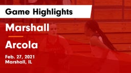 Marshall  vs Arcola  Game Highlights - Feb. 27, 2021