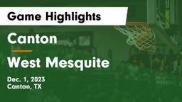 Canton  vs West Mesquite  Game Highlights - Dec. 1, 2023
