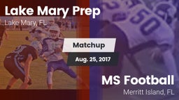 Matchup: Lake Mary Prep High vs. MS Football  2017
