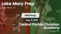 Matchup: Lake Mary Prep High vs. Central Florida Christian Academy  2018