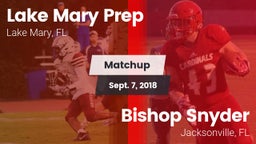 Matchup: Lake Mary Prep High vs. Bishop Snyder  2018