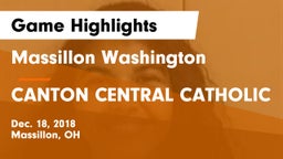 Massillon Washington  vs CANTON CENTRAL CATHOLIC Game Highlights - Dec. 18, 2018