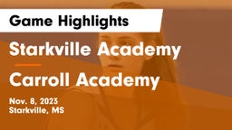 Starkville Academy  vs Carroll Academy  Game Highlights - Nov. 8, 2023