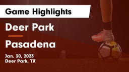 Deer Park  vs Pasadena  Game Highlights - Jan. 30, 2023