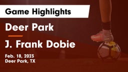 Deer Park  vs J. Frank Dobie  Game Highlights - Feb. 18, 2023