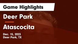 Deer Park  vs Atascocita  Game Highlights - Dec. 15, 2023
