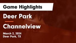 Deer Park  vs Channelview  Game Highlights - March 2, 2024