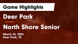 Deer Park  vs North Shore Senior  Game Highlights - March 25, 2024