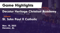 Decatur Heritage Christian Academy  vs St. John Paul II Catholic  Game Highlights - Nov. 18, 2023
