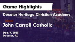 Decatur Heritage Christian Academy  vs John Carroll Catholic  Game Highlights - Dec. 9, 2023