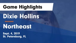 Dixie Hollins  vs Northeast Game Highlights - Sept. 4, 2019