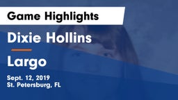 Dixie Hollins  vs Largo  Game Highlights - Sept. 12, 2019
