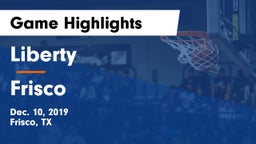 Liberty  vs Frisco  Game Highlights - Dec. 10, 2019