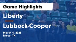 Liberty  vs Lubbock-Cooper  Game Highlights - March 4, 2023