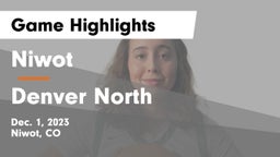Niwot  vs Denver North  Game Highlights - Dec. 1, 2023