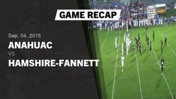 Recap: Anahuac  vs. Hamshire-Fannett  2015