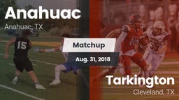 Matchup: Anahuac  vs. Tarkington  2018