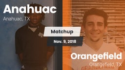 Matchup: Anahuac  vs. Orangefield  2018