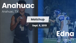 Matchup: Anahuac  vs. Edna  2019