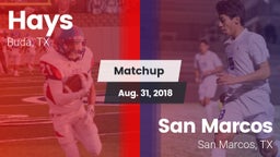 Matchup: Hays  vs. San Marcos  2018