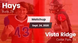 Matchup: Hays  vs. Vista Ridge  2020