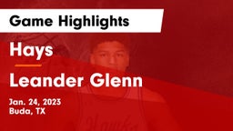 Hays  vs Leander Glenn  Game Highlights - Jan. 24, 2023