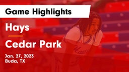 Hays  vs Cedar Park  Game Highlights - Jan. 27, 2023