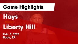 Hays  vs Liberty Hill  Game Highlights - Feb. 3, 2023