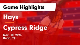 Hays  vs Cypress Ridge  Game Highlights - Nov. 18, 2023