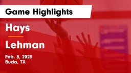 Hays  vs Lehman  Game Highlights - Feb. 8, 2023