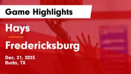Hays  vs Fredericksburg  Game Highlights - Dec. 21, 2023