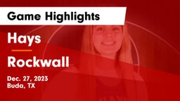 Hays  vs Rockwall  Game Highlights - Dec. 27, 2023