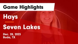 Hays  vs Seven Lakes  Game Highlights - Dec. 28, 2023