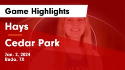 Hays  vs Cedar Park  Game Highlights - Jan. 2, 2024