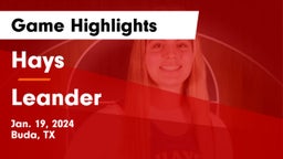 Hays  vs Leander  Game Highlights - Jan. 19, 2024