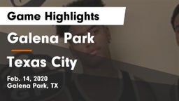 Galena Park  vs Texas City  Game Highlights - Feb. 14, 2020