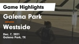 Galena Park  vs Westside  Game Highlights - Dec. 7, 2021
