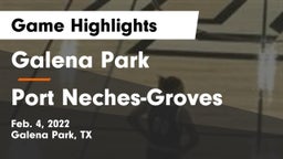 Galena Park  vs Port Neches-Groves  Game Highlights - Feb. 4, 2022