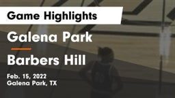 Galena Park  vs Barbers Hill  Game Highlights - Feb. 15, 2022