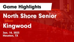 North Shore Senior  vs Kingwood  Game Highlights - Jan. 14, 2023