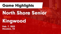 North Shore Senior  vs Kingwood  Game Highlights - Feb. 7, 2023