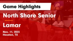North Shore Senior  vs Lamar  Game Highlights - Nov. 11, 2023
