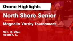 North Shore Senior  vs Magnolia Varsity Tournament Game Highlights - Nov. 16, 2023