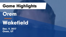 Orem  vs Wakefield  Game Highlights - Dec. 9, 2017