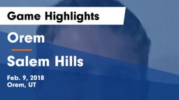 Orem  vs Salem Hills  Game Highlights - Feb. 9, 2018