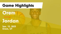 Orem  vs Jordan  Game Highlights - Jan. 13, 2023